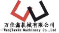 Wanjiaxin Mechinery Co.，Ltd.